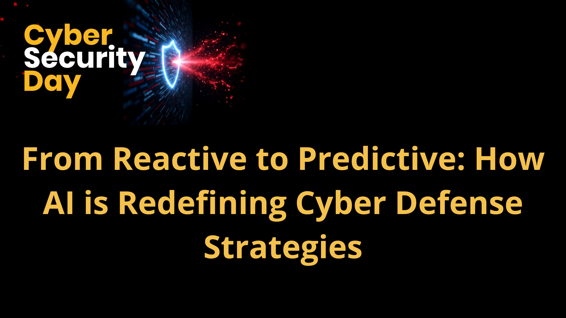 From Reactive to Predictive: How AI is Redefining Cyber Defense Strategies